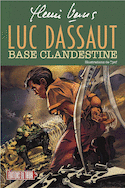 Luc Dassaut : Base clandestine